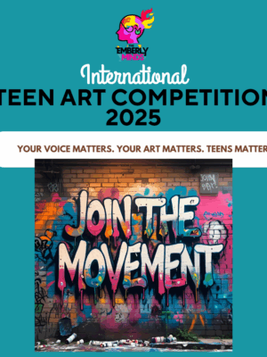 "Emberly Minds Global Teen Art Competition 2025 poster – creative challenge for teens worldwide."